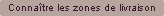 Conna�tre les zones de livraison