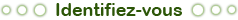 Identifiez-vous
