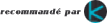 Recommandé par K